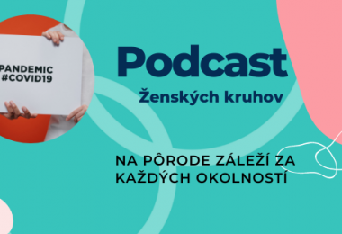 Podcast Ženských kruhov Pandemic COVID 19 Na pôrode záleží za každých okolností