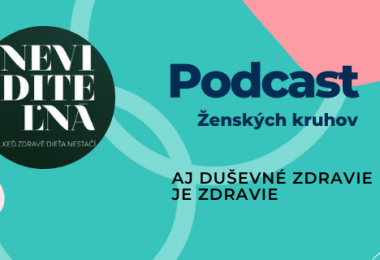 Podcast Ženských kruhov Neviditeľná Aj duševné zdravie je zdravie