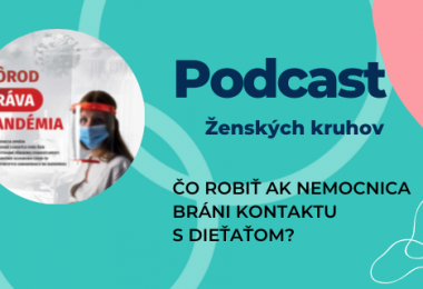 Podcast Ženských kruhov Pôrod-práva-pandémia Čo robiť ak nemocnica bráni kontaktu s dieťaťom