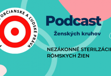 Podcast Ženských kruhov Poradňa pre občianske a ľudské práva Nezákonné sterilizácie rómskych žien