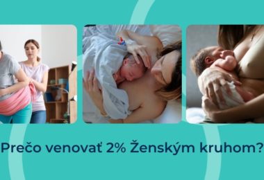 Koláž fotiek: 1. Tehotná žena má okolo brucha šatku rebozo, druhá žena drží konce šatky a stojí za ženou. 2. Žena s bábätko v kontakte koža na kožu, žená má v ruke zavedenú kanylu. 3. Detail na dojčiace sa bábätko. Text: Prečo venovať 2% Ženským kruhom?