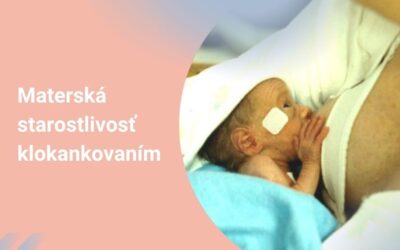 Materská starostlivosť klokankovaním – môže byť niečo také jednoduché, také dôležité?