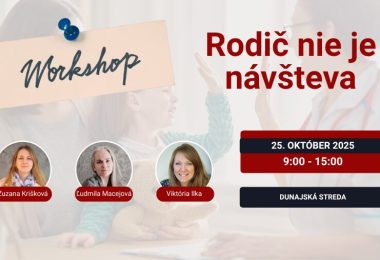 Workshop, Rodič nie je návšteva, 25.10.2025. Zuzana Krišková Ľudmila Macejová Viktória Ilka