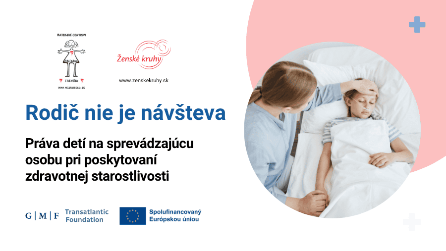 Práva detí na sprevádzajúcu osobu pri poskytovaní zdravotnej starostlivosti Rodič nie je návšteva www.zenskekruhy.sk