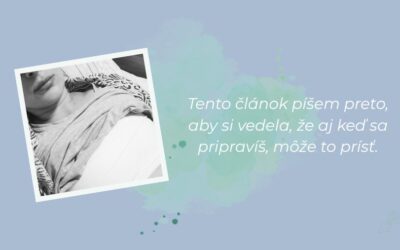 Namiesto radosti z bábätka som musela bojovať o prežitie
